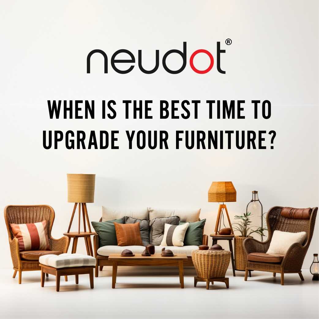 When Is the Best Time to Upgrade Your Furniture?