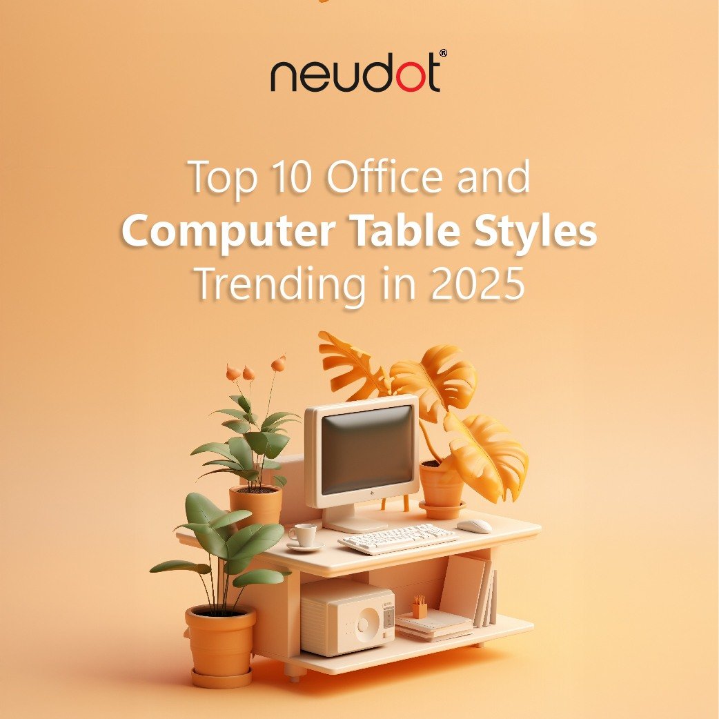 Top 10 Office and Computer Table Styles Trending in 2025