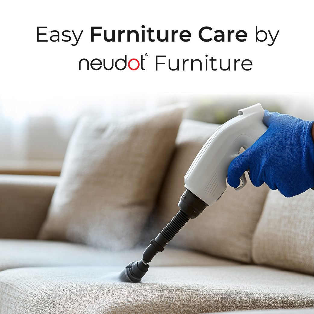 Easy Furniture Care by Neudot Furniture