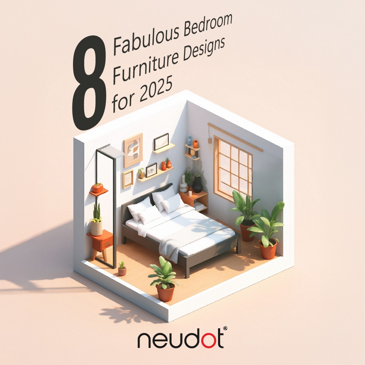 Neudot 2025 Bedroom Furniture Designs - Stylish Collection