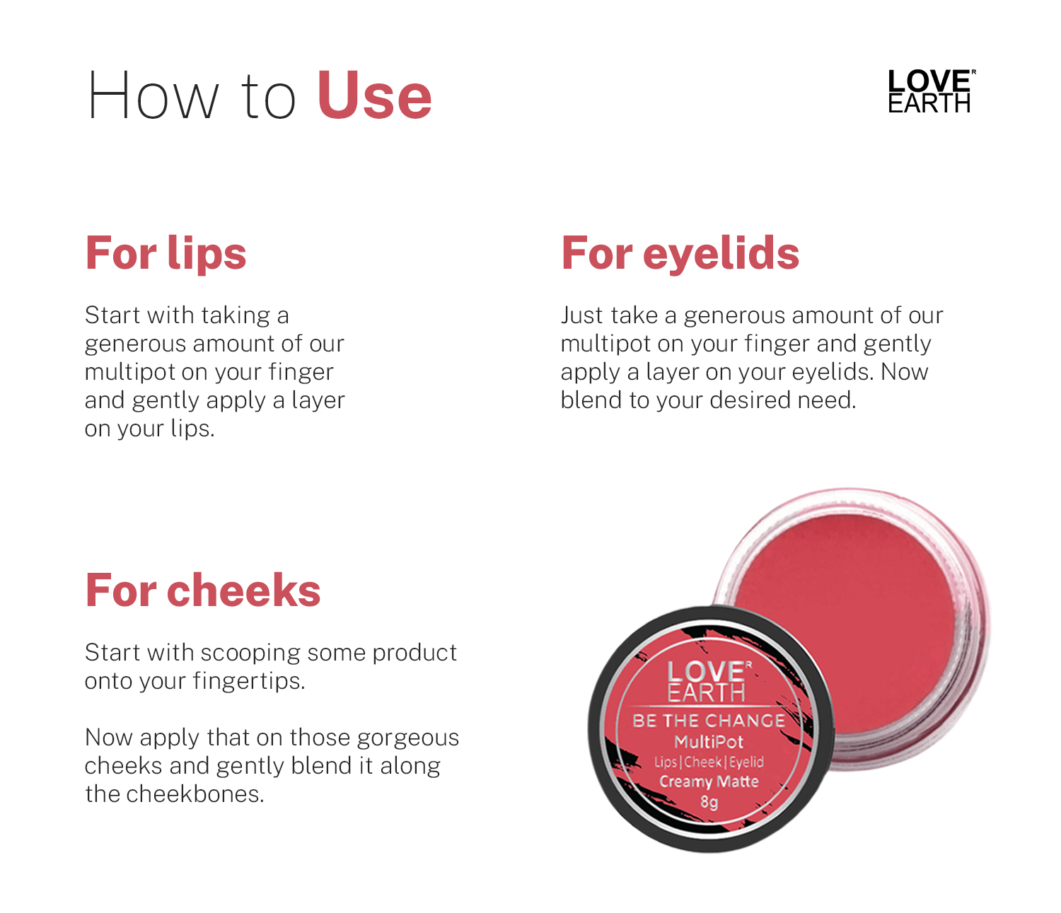 LOVE EARTH | Love Earth Lip Tint & Cheek Tint Multipot-Be The Change With Richness Of Jojoba Oil And Vitamin E For Lips, Eyelids & Cheeks, Matte Finish - Rose Pink 4