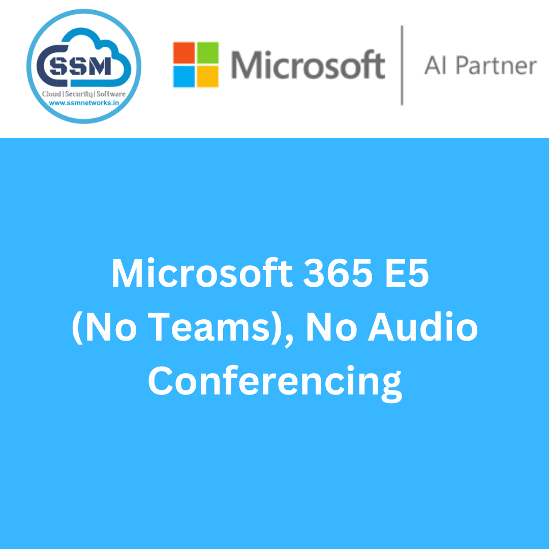 Microsoft 365 E5 (No Teams, No Audio Conferencing)