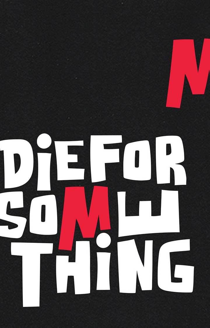 Men's Die For Something Black Cotton Graphic Oversized T-Shirts