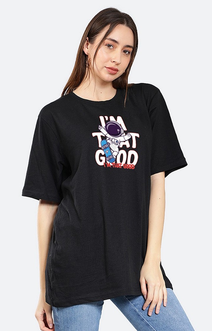 Mad Over Print | I am That Good Oversized Women's T-Shirt