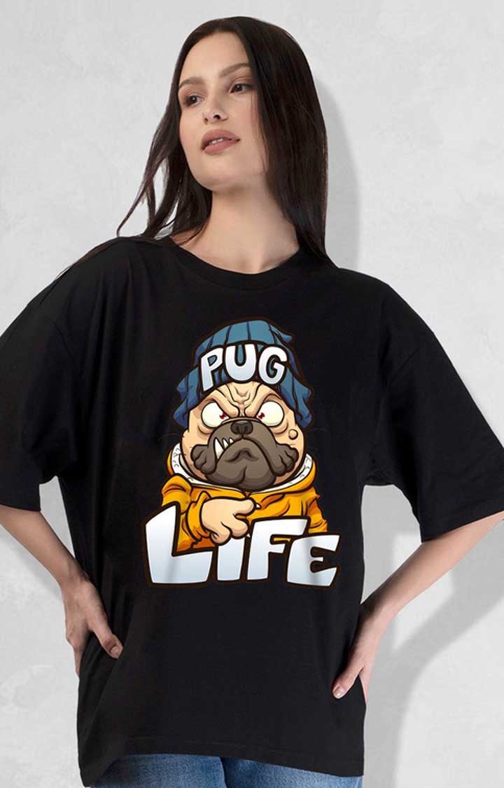 Pug Life Women's Oversized T Shirt