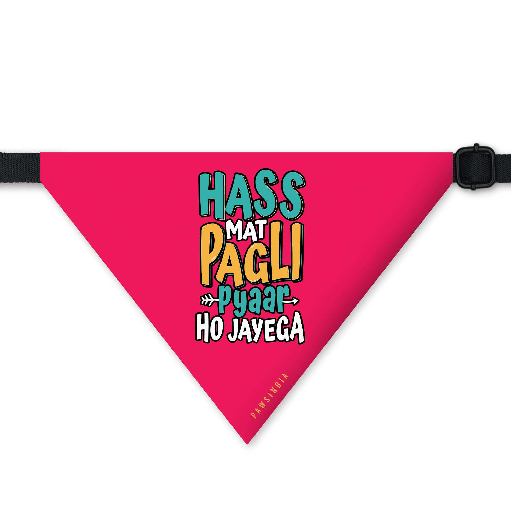 PawsIndia Pet Bandana - Hass Mat Pagli Pyar Ho Jayega