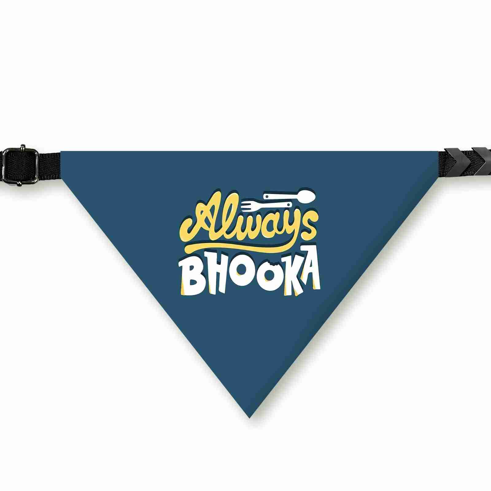 PawsIndia Pet Bandana - Always Bhooka
