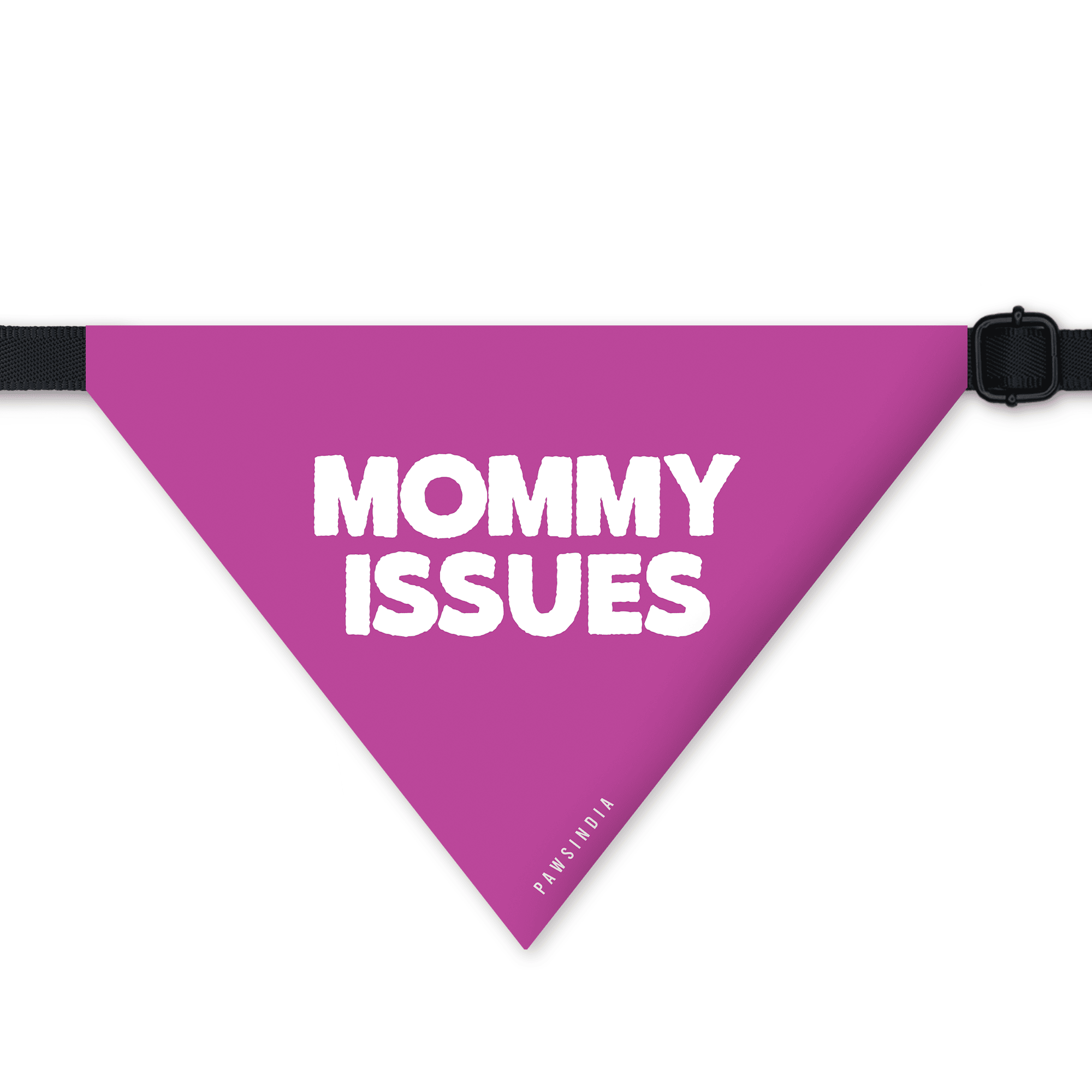 PawsIndia Pet Bandana - Mommy Issues