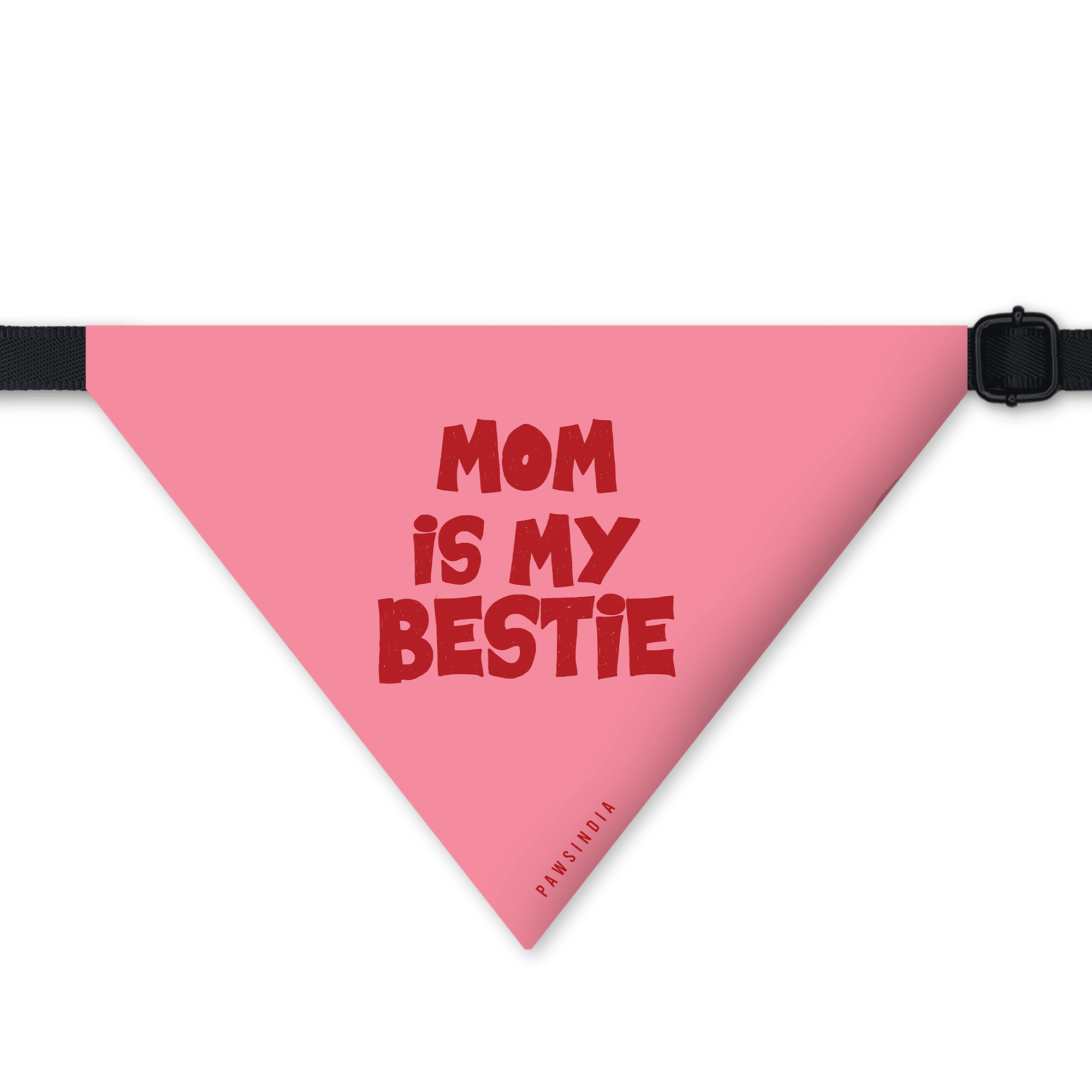 PawsIndia Pet Bandana - Mom is My Bestie