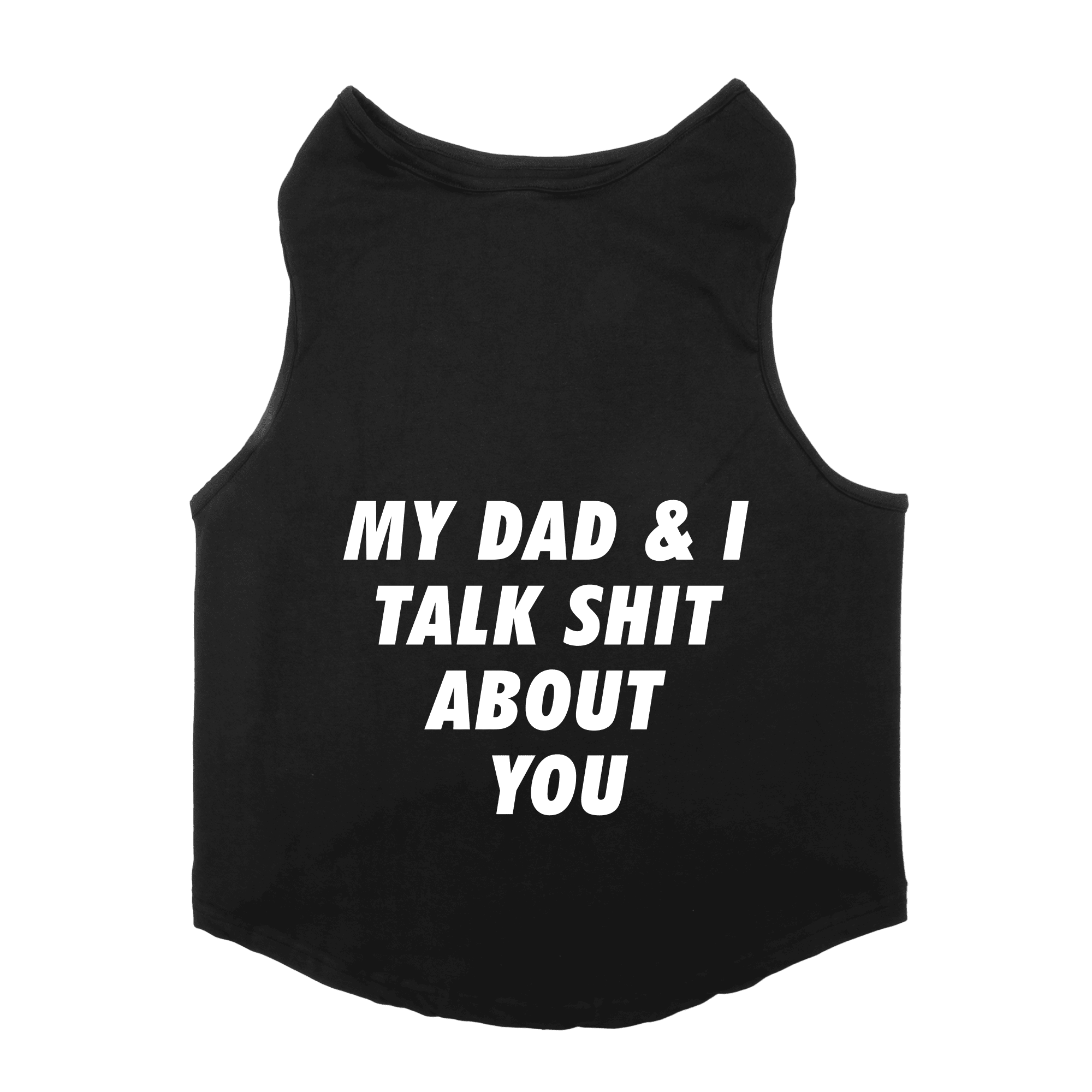 PawsIndia Sleeveless Printed Dog T-Shirt -My Dad & I Talk Shit About You (Black)