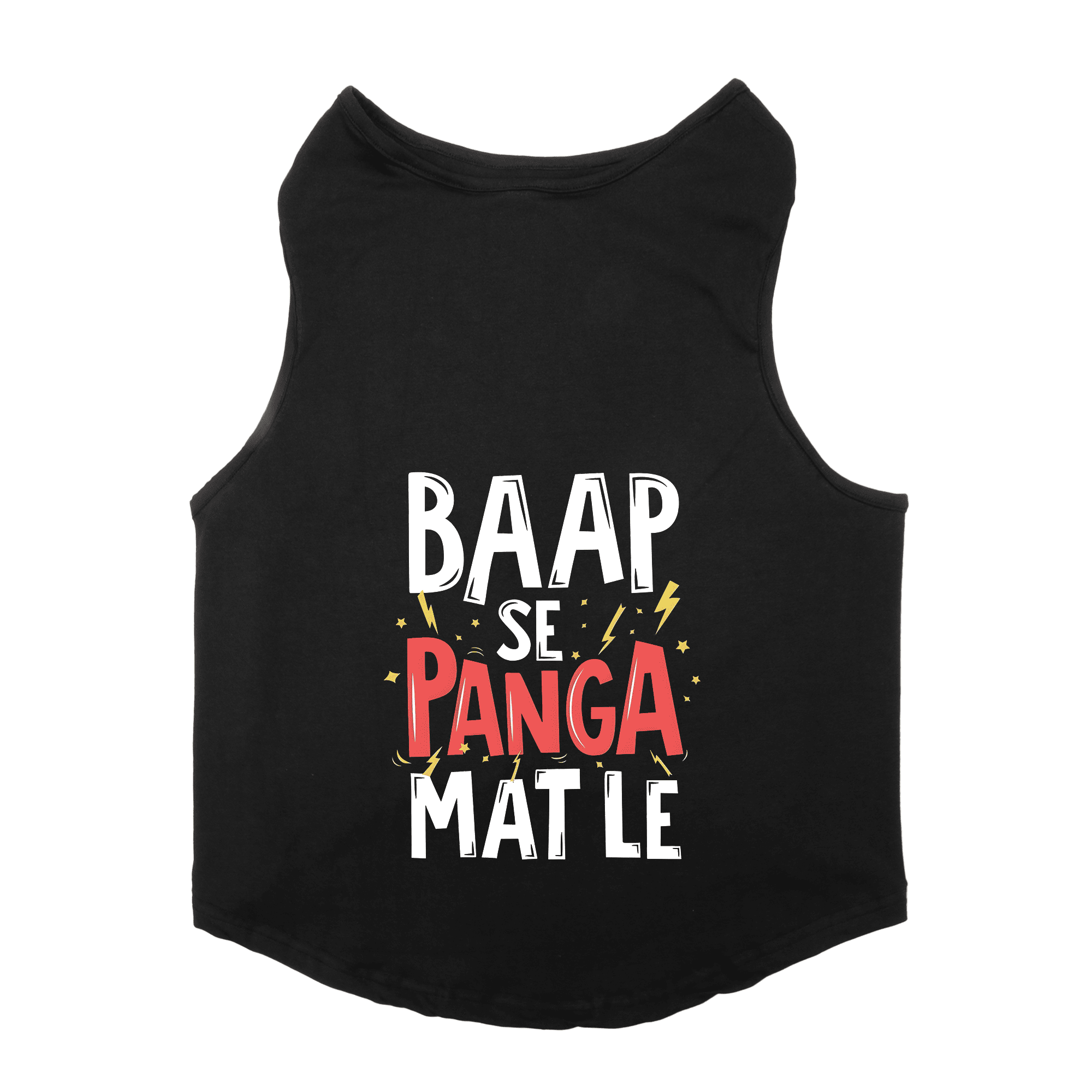 PawsIndia Sleeveless Printed Dog T-Shirt - Baap Se Panga Mat Le (Black)