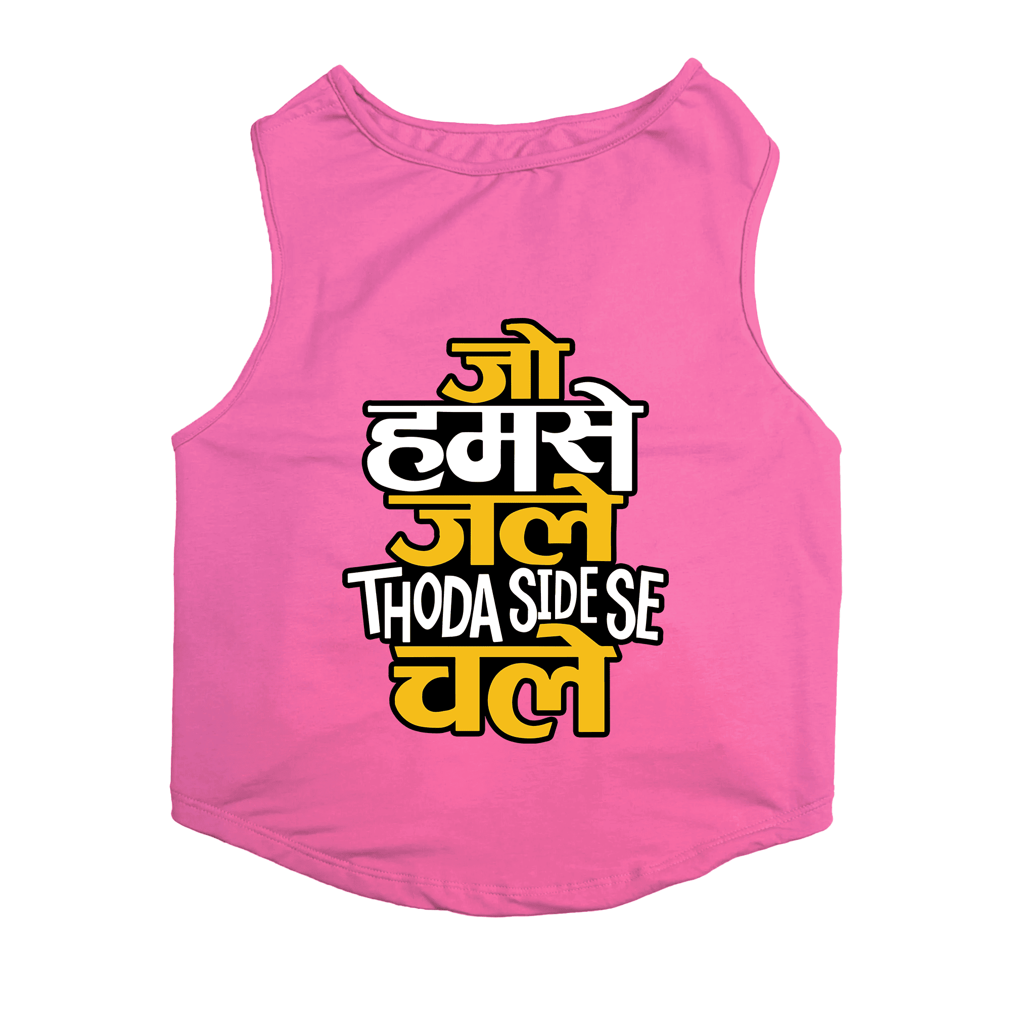 PawsIndia Sleeveless Printed Dog T-Shirt - Jo Humse Jale Thoda Side Se Chale (Pink)