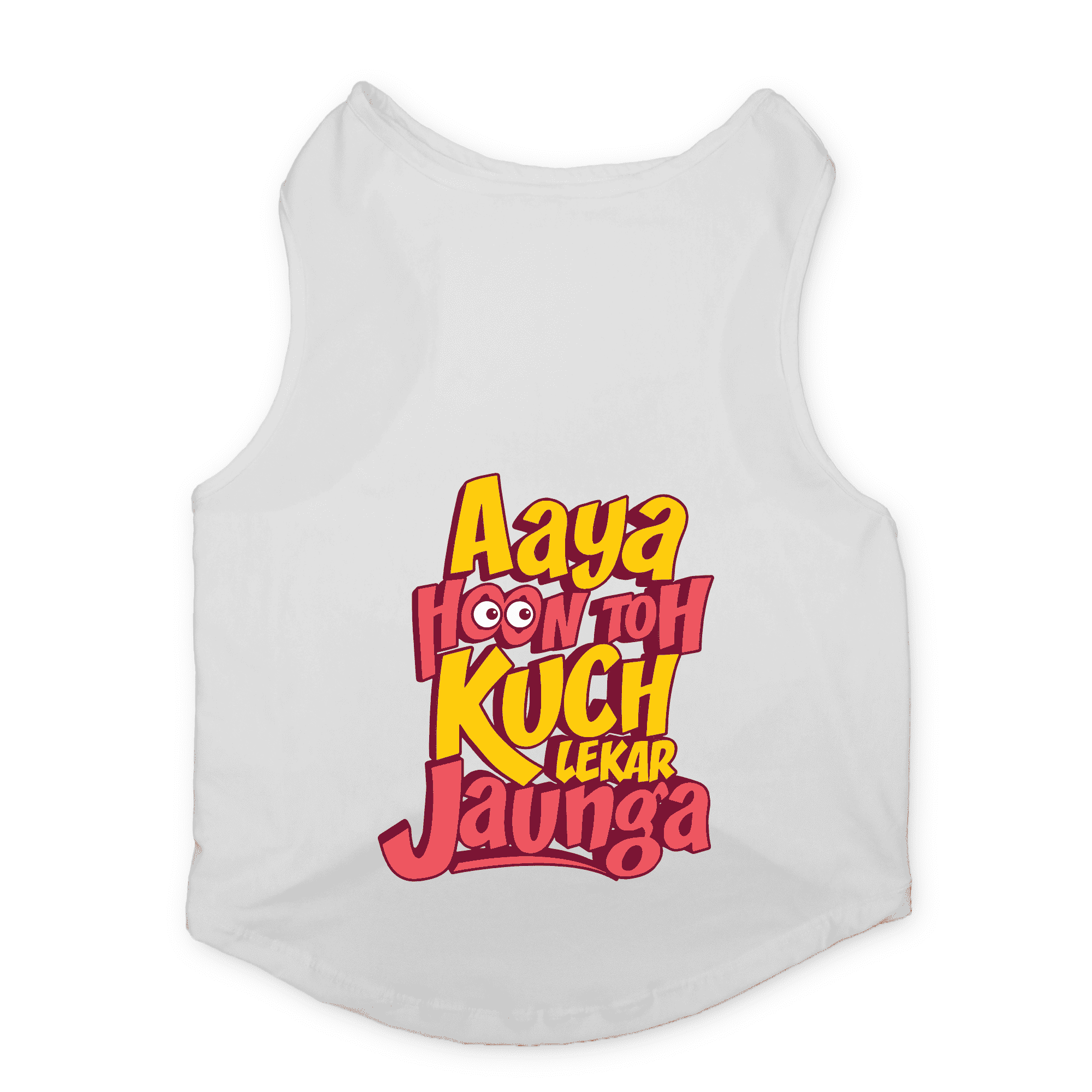 PawsIndia Sleeveless Printed Dog T-Shirt - Aya Hu Toh Kuch Leke Jaunga (White)