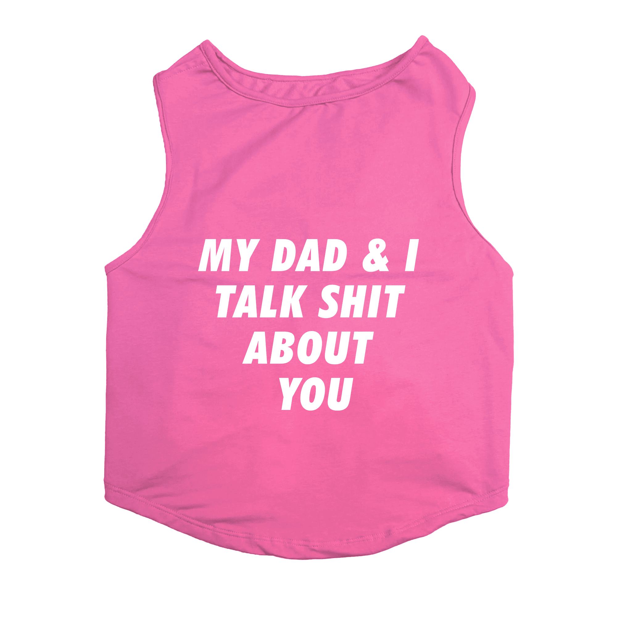 PawsIndia Sleeveless Printed Cat T-Shirt -My Dad & I Talk Shit About You (Pink)