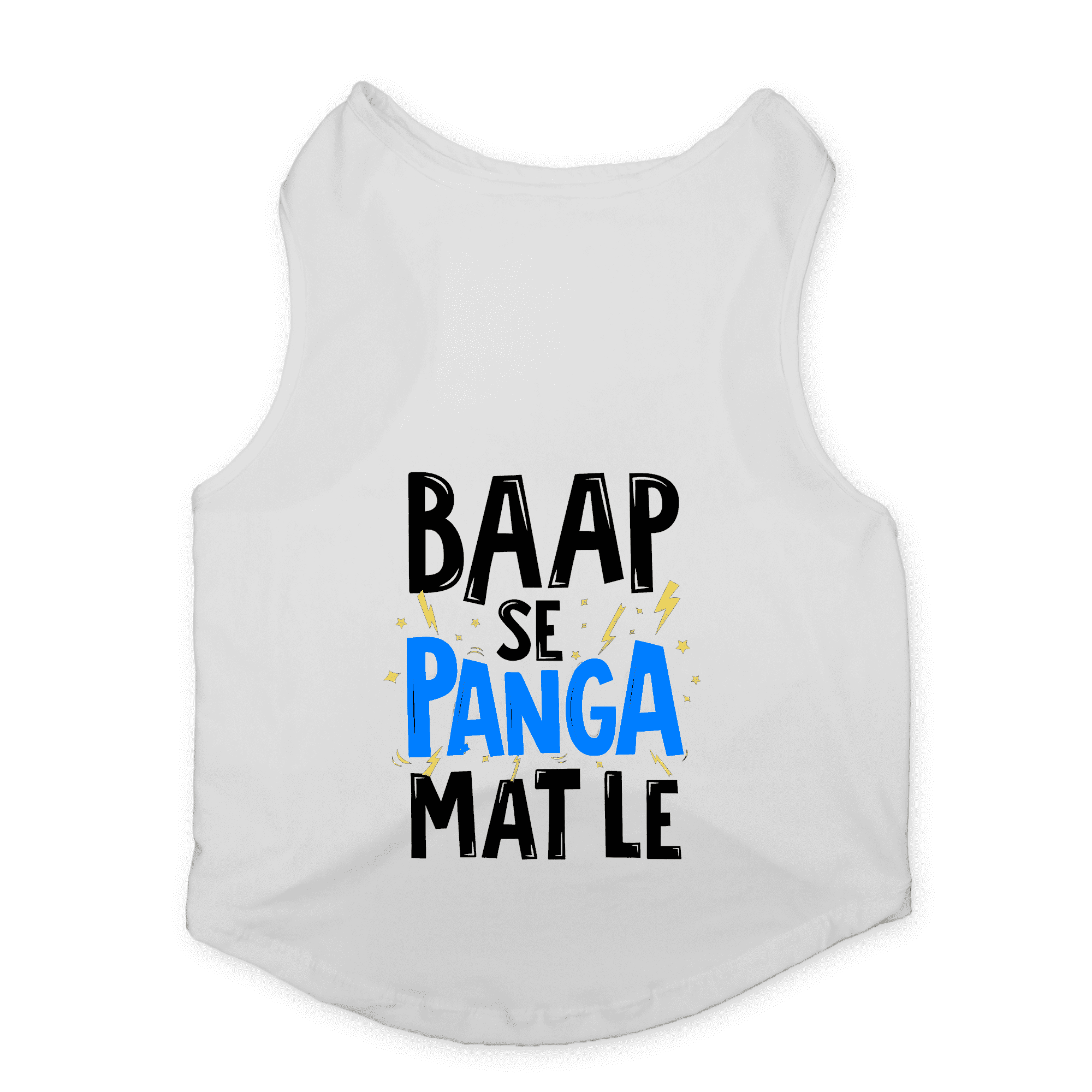 PawsIndia Sleeveless Printed Cat T-Shirt - Baap Se Panga Mat Le (White)