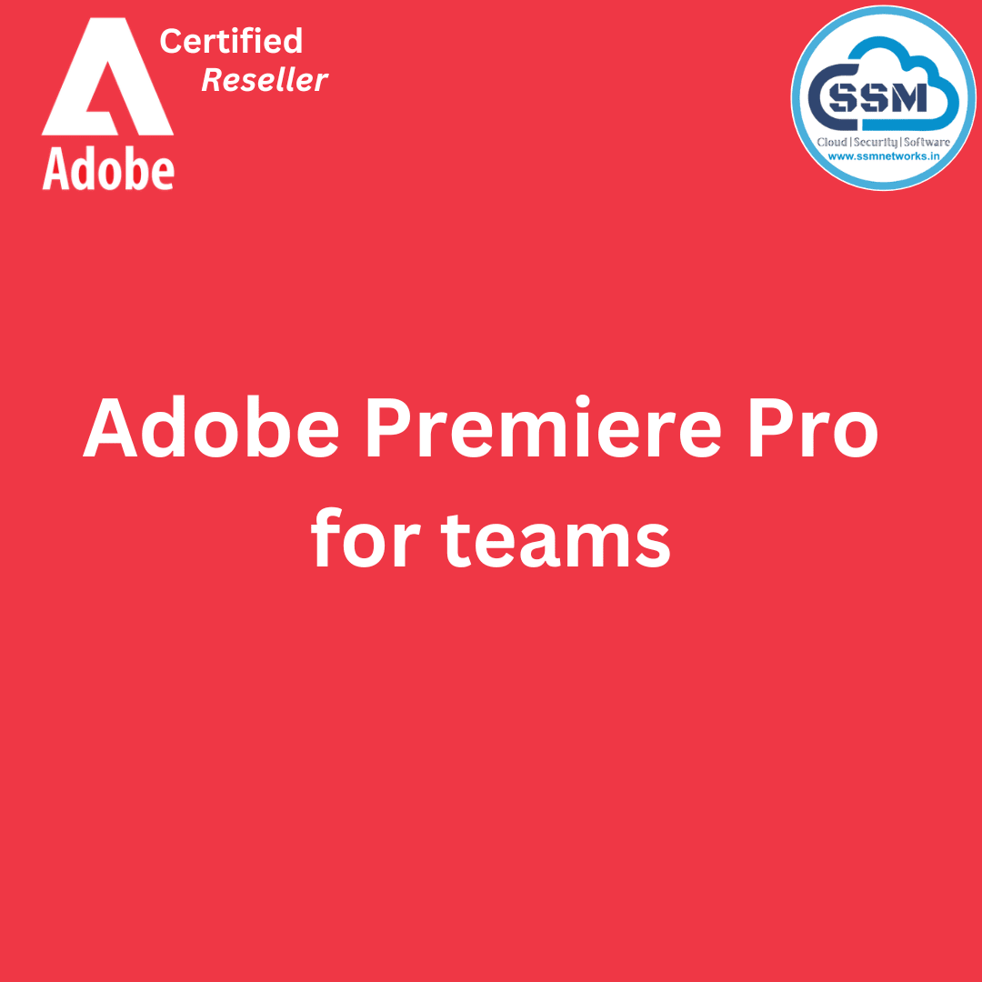 Adobe Premiere Pro for teams