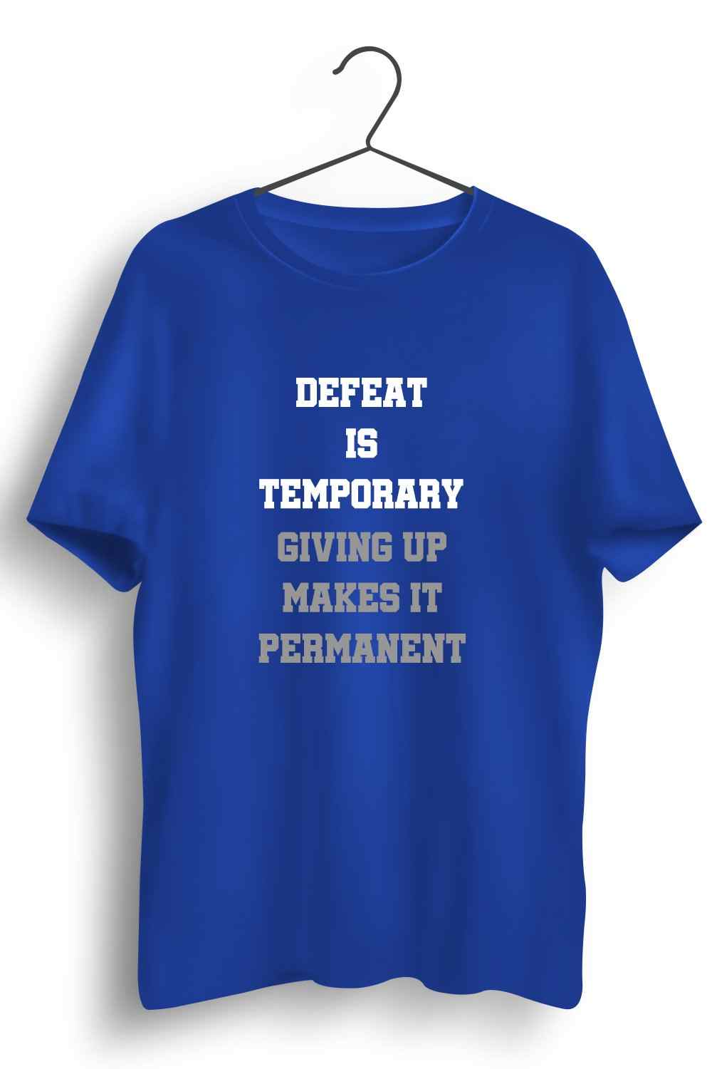 Defeat Is Temporary Graphic Printed Mens Round Neck Blue Cotton Tshirt