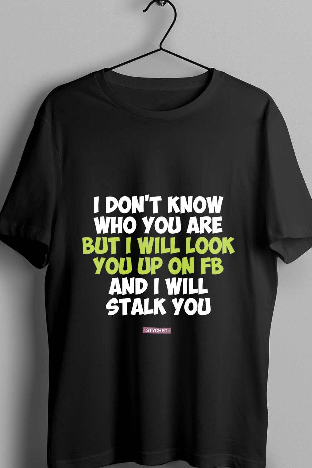 I Dont Know Who you are - Quirky Graphic Printed Mens Round Neck Tees