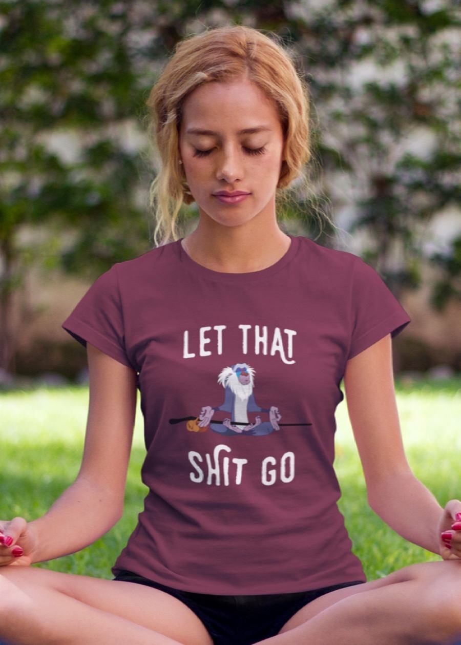 Let Shit Go Women's Half Sleeve T Shirt